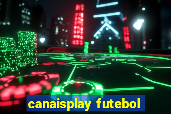 canaisplay futebol